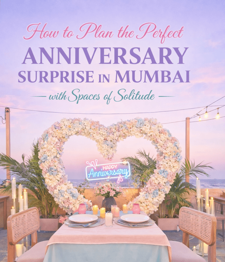 Anniversary Surprise in Mumbai with Spaces of Solitude
